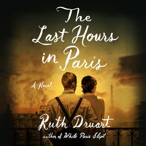 The Last Hours In Paris: A Novel