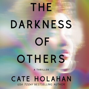 The Darkness Of Others: A Thriller