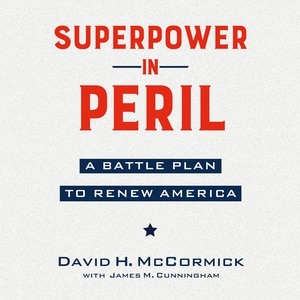 Superpower in Peril: A Battle Plan to Renew America