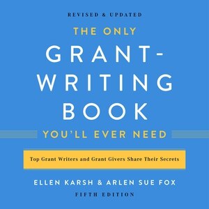 Front cover_The Only Grant-Writing Book You'll  Ever Need