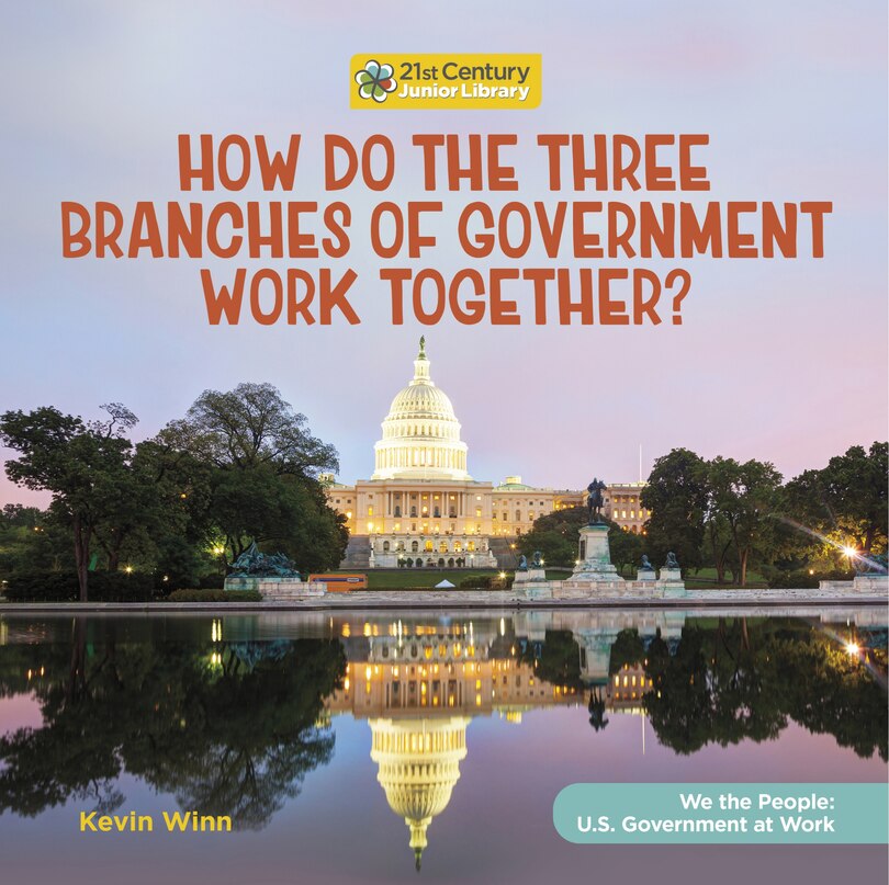 Front cover_How Do the Three Branches of Government Work Together?