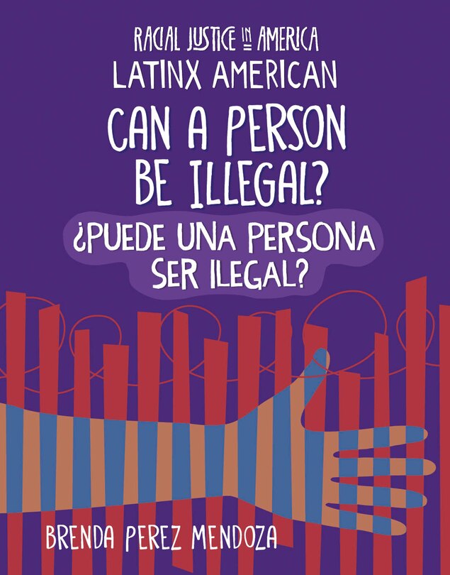 Front cover_Can a Person Be Illegal? / ¿Puede Una Persona Ser Ilegal?