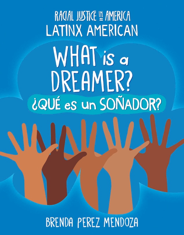Front cover_What Is a Dreamer? / ¿Qué Es Un Soñador?