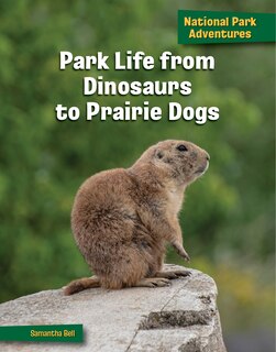 Front cover_Park Life from Dinosaurs to Prairie Dogs