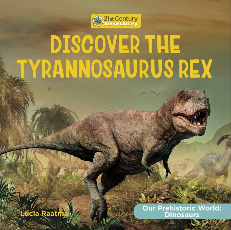 Front cover_Discover the Tyrannosaurus Rex