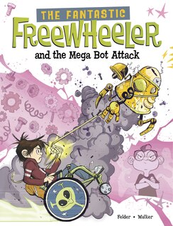 Front cover_The Fantastic Freewheeler and the Mega Bot Attack