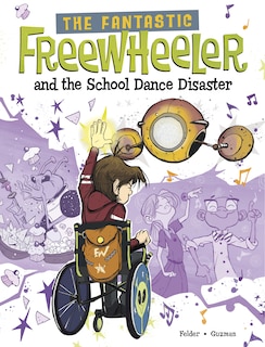 Front cover_The Fantastic Freewheeler and the School Dance Disaster
