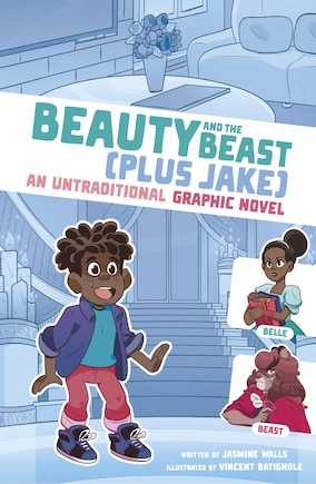 Beauty and the Beast (Plus Jake): An Untraditional Graphic Novel