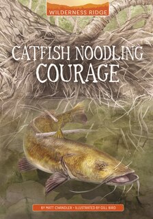 Front cover_Catfish Noodling Courage