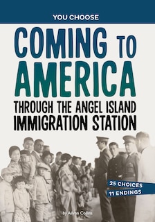 Front cover_Coming to America through the Angel Island Immigration Station