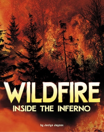 Wildfire, Inside the Inferno