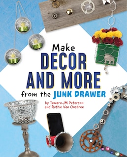 Front cover_Make Decor and More from the Junk Drawer