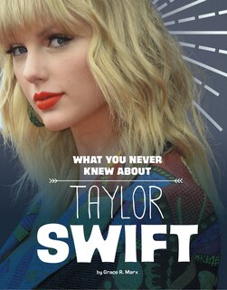 Front cover_What You Never Knew About Taylor Swift