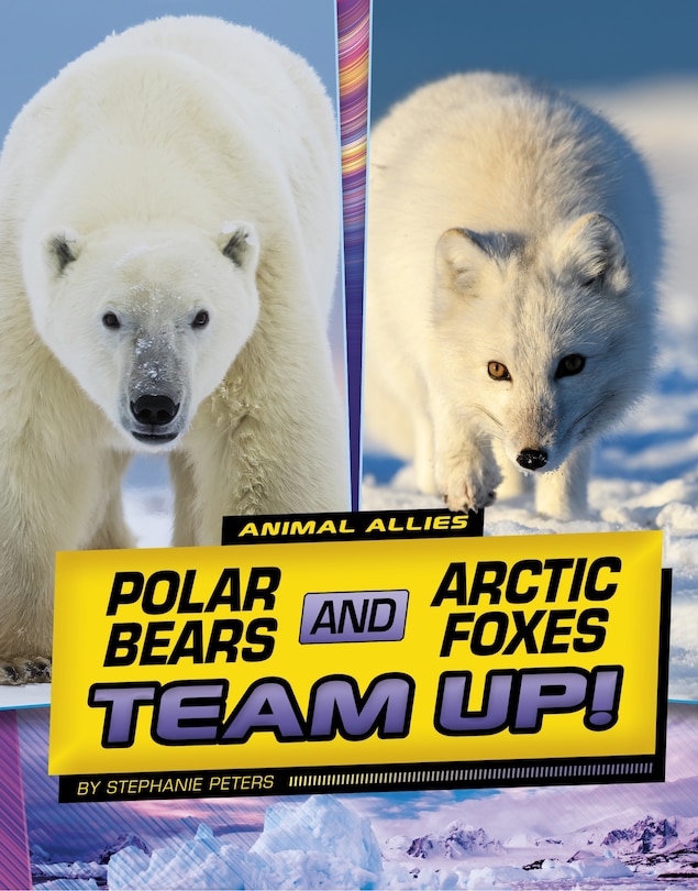 Couverture_Polar Bears and Arctic Foxes Team Up!