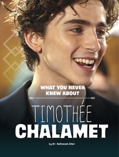 Front cover_What You Never Knew About Timothée Chalamet