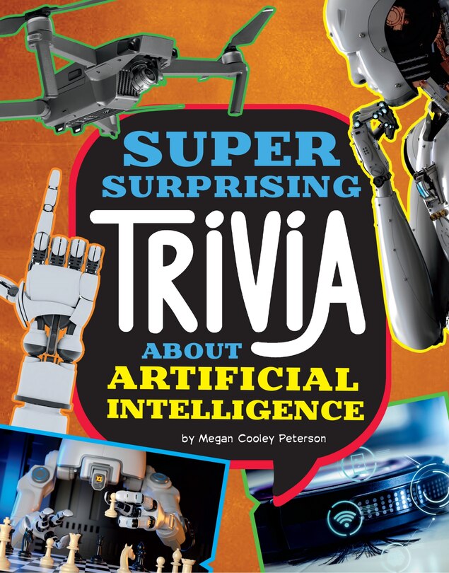 Front cover_Super Surprising Trivia About Artificial Intelligence