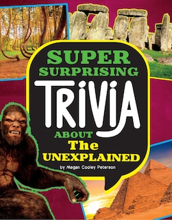 Front cover_Super Surprising Trivia About the Unexplained