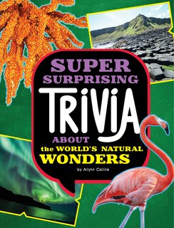 Couverture_Super Surprising Trivia About the World's Natural Wonders