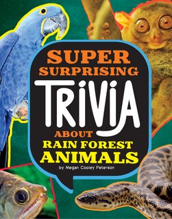 Front cover_Super Surprising Trivia About Rain Forest Animals