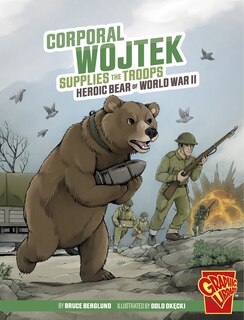 Front cover_Corporal Wojtek Supplies the Troops