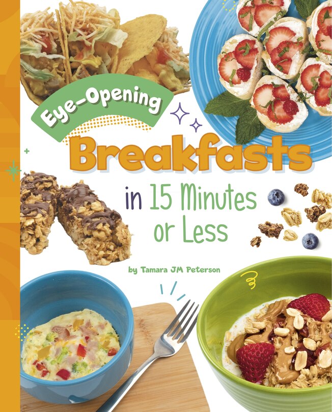 Front cover_Eye-Opening Breakfasts in 15 Minutes or Less