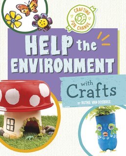 Front cover_Help the Environment with Crafts