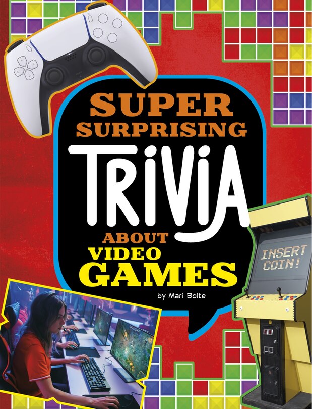 Front cover_Super Surprising Trivia About Video Games