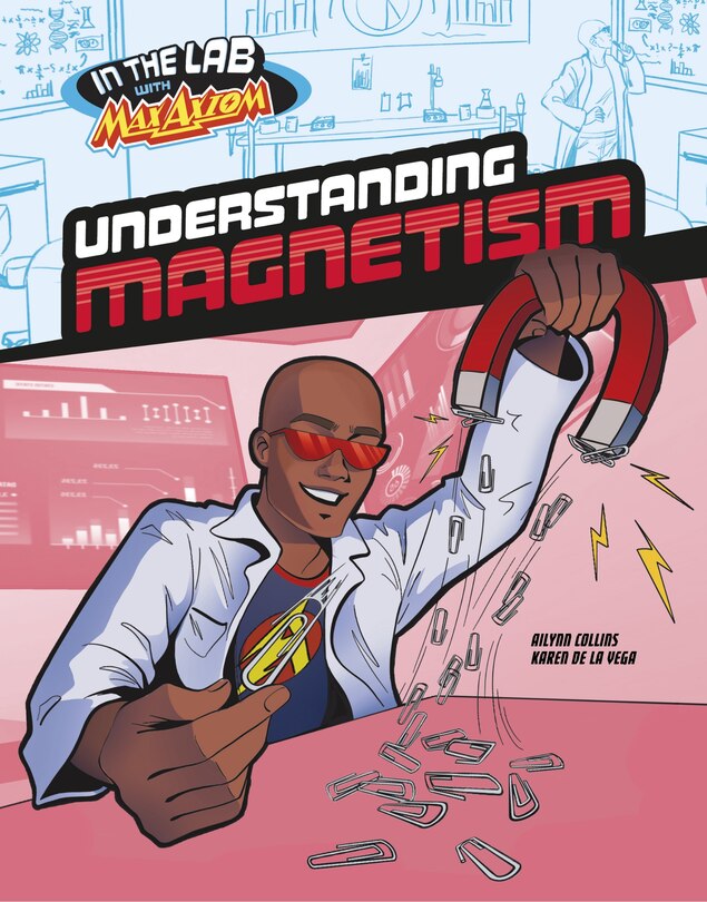 Front cover_Understanding Magnetism in Max Axiom's Lab