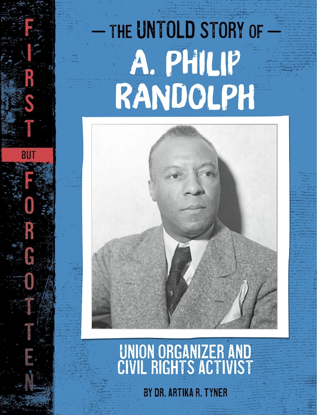 Front cover_The Untold Story of A. Philip Randolph