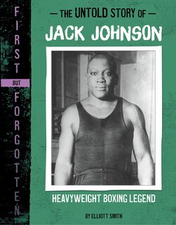 Front cover_The Untold Story of Jack Johnson