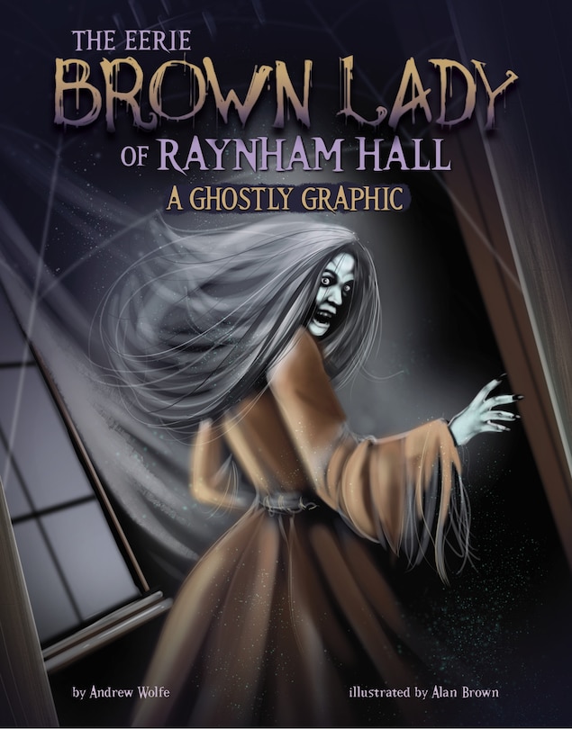 Front cover_The Eerie Brown Lady of Raynham Hall