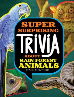 Front cover_Super Surprising Trivia About Rain Forest Animals