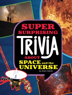 Front cover_Super Surprising Trivia About Space and the Universe