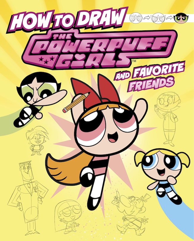 Couverture_How to Draw the Powerpuff Girls and Favorite Friends