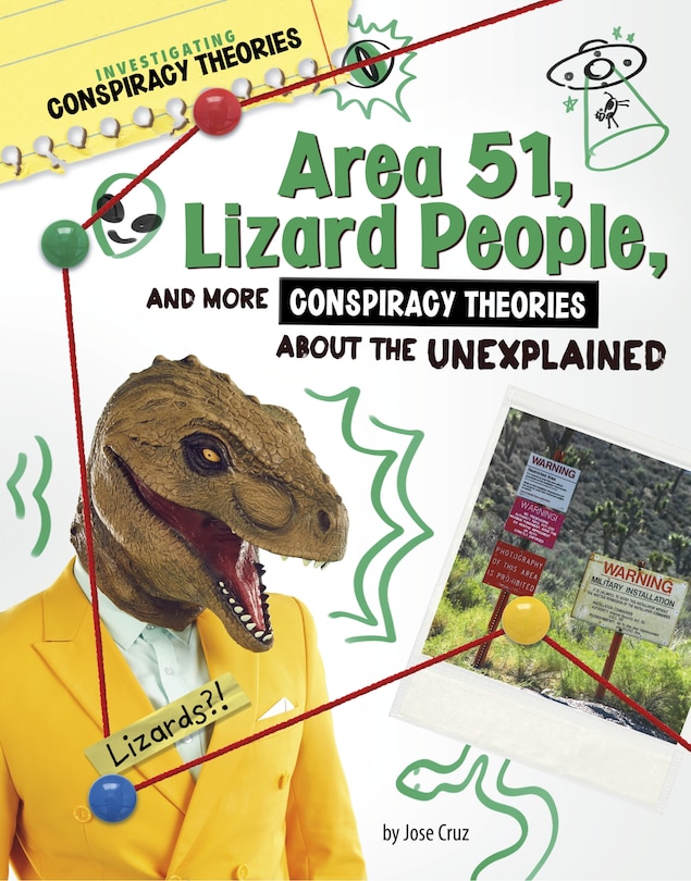 Front cover_Area 51, Lizard People, and More Conspiracy Theories About the Unexplained