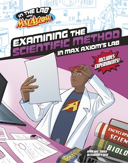 Couverture_Examining the Scientific Method in Max Axiom's Lab