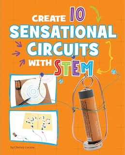 Front cover_Create 10 Sensational Circuits with STEM