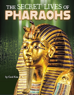 Front cover_The Secret Lives of Pharaohs