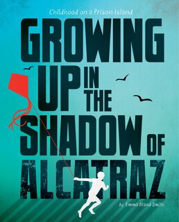 Couverture_Growing Up in the Shadow of Alcatraz