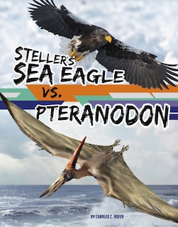 Front cover_Steller's Sea Eagle vs. Pteranodon