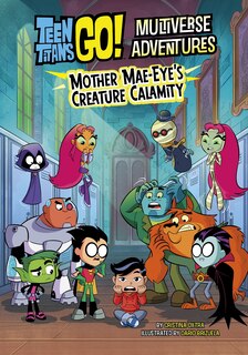 Front cover_Mother Mae-Eye’s Creature Calamity