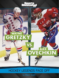 Front cover_Wayne Gretzky vs. Alex Ovechkin