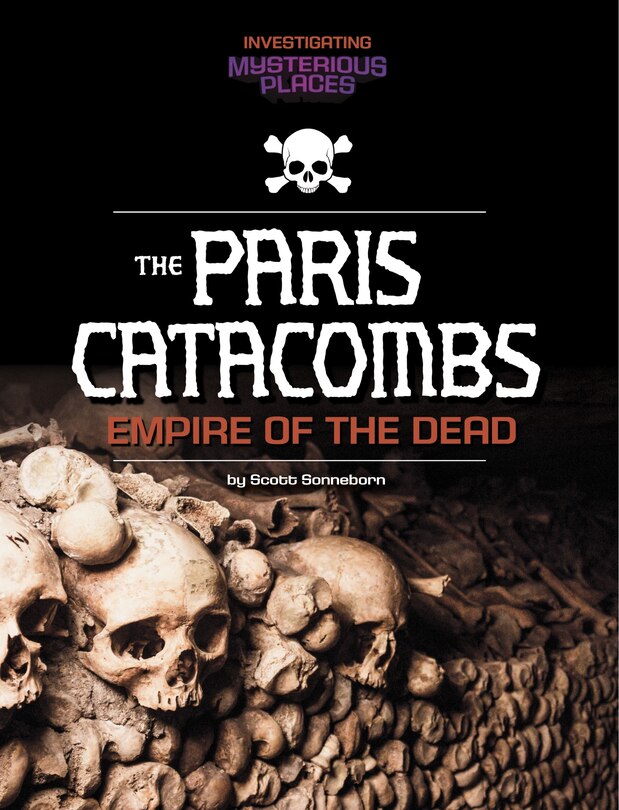 Front cover_Paris Catacombs, Empire of the Dead