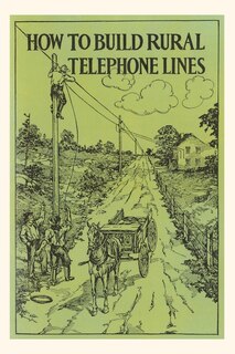 Front cover_Vintage Journal How to Build Rural Telephone Lines