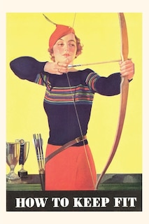 Front cover_Vintage Journal How to Keep Fit, Woman Archer
