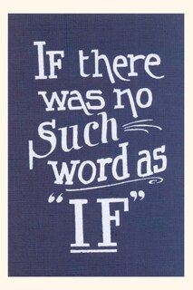 Front cover_Vintage Journal If There Was No Such Word as If