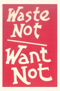 Front cover_Vintage Journal Waste Not, Want Not Slogan