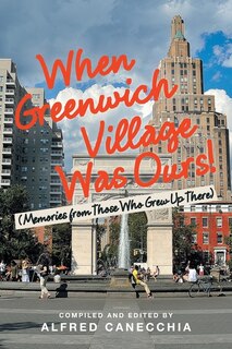 Front cover_When Greenwich Village Was Ours!