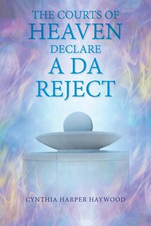 Couverture_The Court's of Heaven Declare a Da Reject