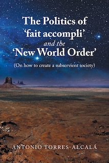 Couverture_The Politics of 'Fait Accompli' and the 'New World Order'